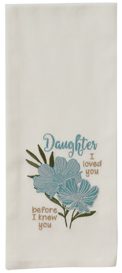 Daughter I Loved You Embroidered Dishtowel