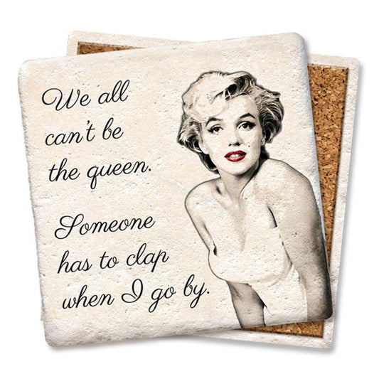 We All Can't Be The Queen Marilyn Monroe Coaster