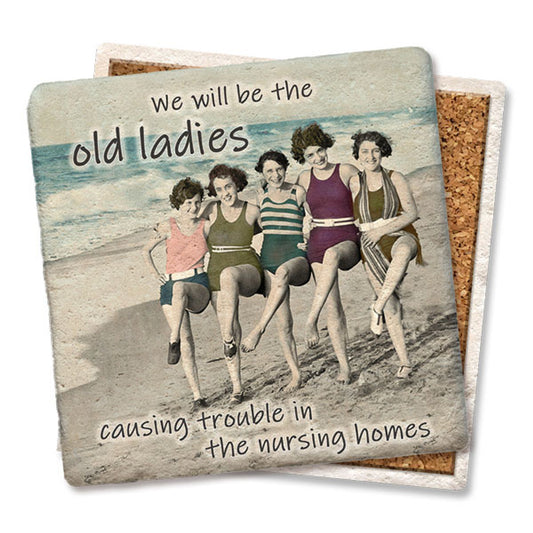 We Will Be Old Ladies Coaster